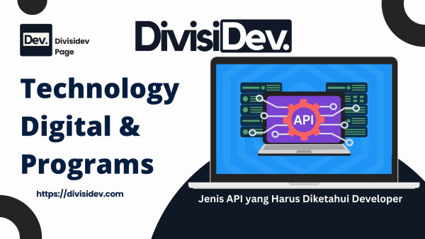 5 Jenis API yang Harus Diketahui Developer: REST, SOAP, dan Lainnya